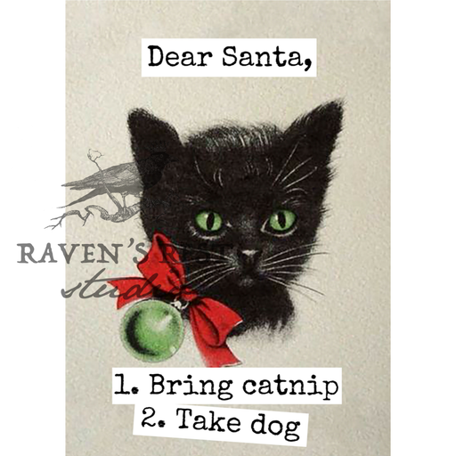 Dear Santa, 1. Bring Catnip 2. Take Dog. Christmas Card.