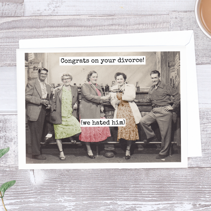 Congrats On Your Divorce! (We Hated Him). Greeting Card.