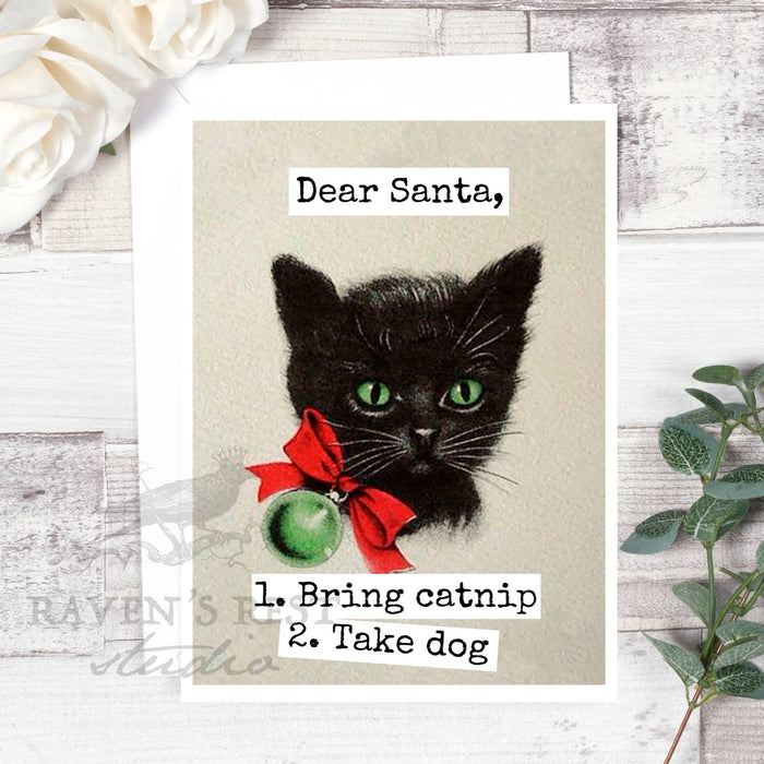 Dear Santa, 1. Bring Catnip 2. Take Dog. Christmas Card.