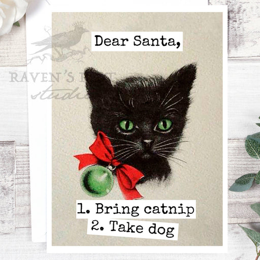 Dear Santa, 1. Bring Catnip 2. Take Dog. Christmas Card.