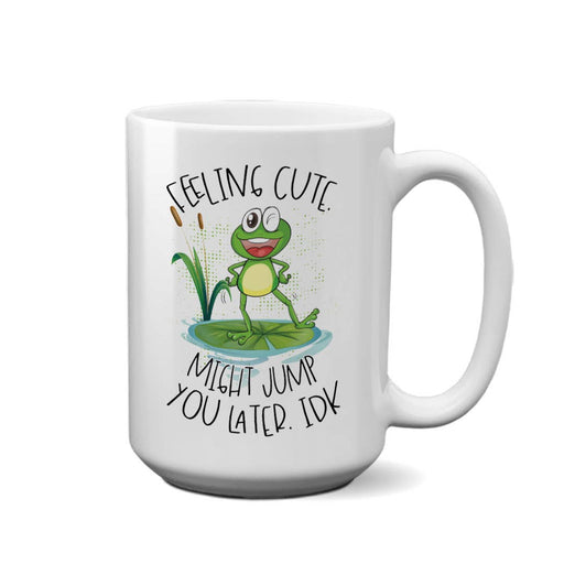 Feeling Cute | 15oz Mug