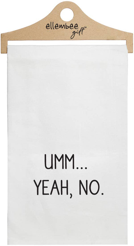 Umm Yeah No | White Kitchen Tea Towel