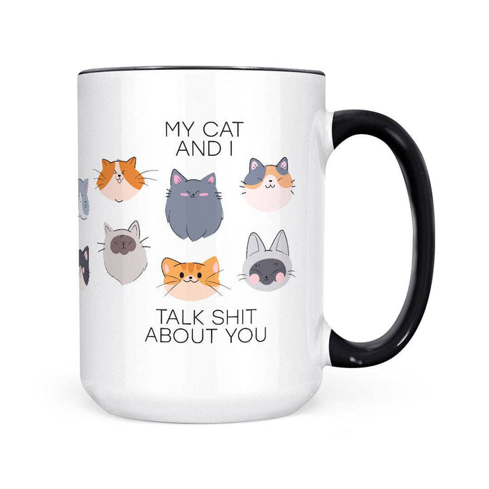 My Cat And I Talk Shit | 15oz Mug