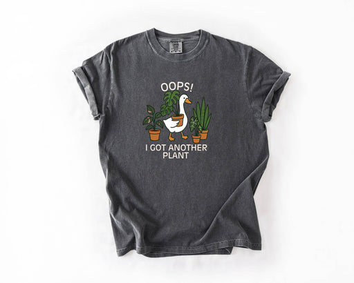 Silly Goose Plant Shirt Oops I Got Another Plant Funny Shirt