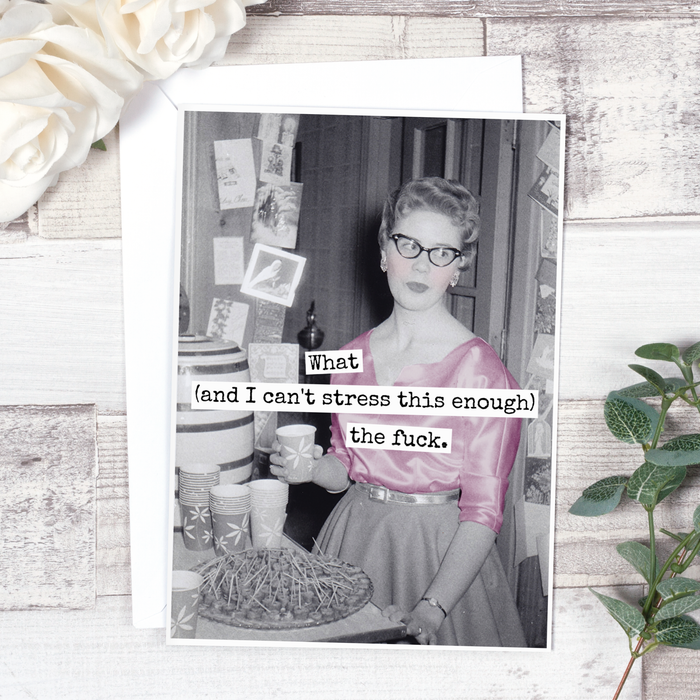 What (And I Can't Stress This Enough) The Fuck. Card.