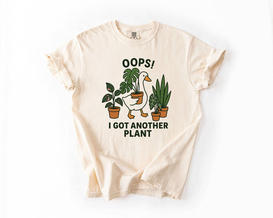 Silly Goose Plant Shirt Oops I Got Another Plant Funny Shirt