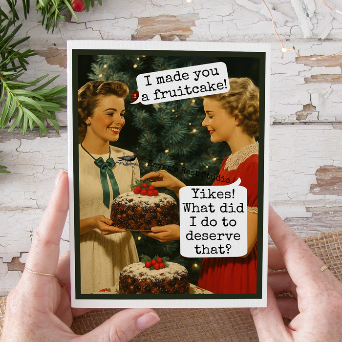 Unconventional Funny Christmas Card. Fruitcake! Yikes!