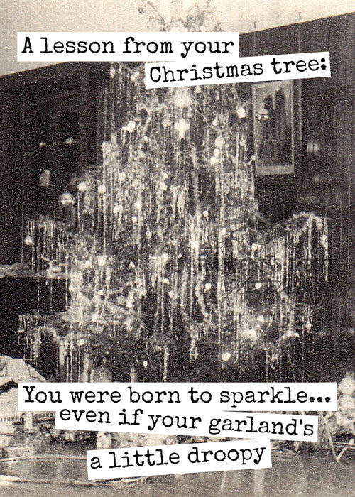 A Lesson From Your Christmas Tree: You Were Born To Sparkle.