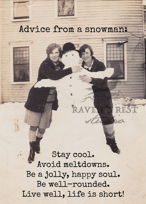 Advice From A Snowman: Stay Cool. Avoid Meltdown...