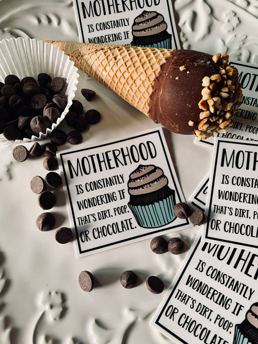 Motherhood is constantly wondering if that's dirt stickers