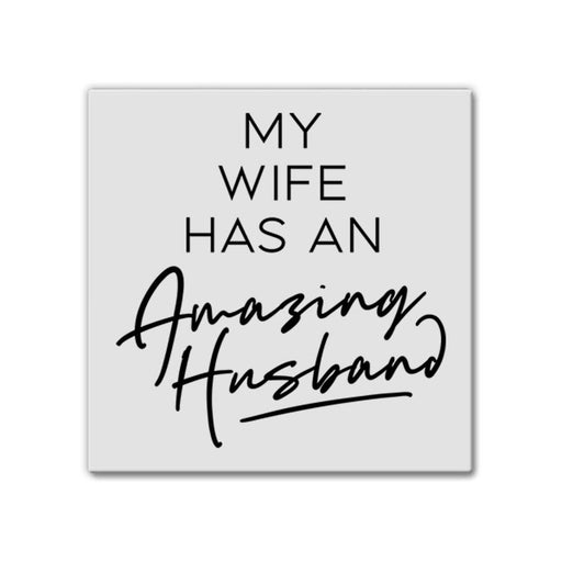 My Wife has an Amazing Husband | Magnet