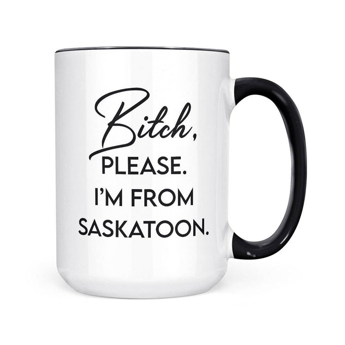 Bitch, Please. I'm From White City | 15oz Mug