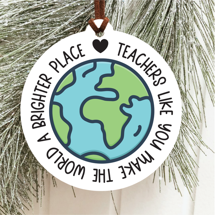 Teachers Make The World A Brighter Place Christmas Ornament