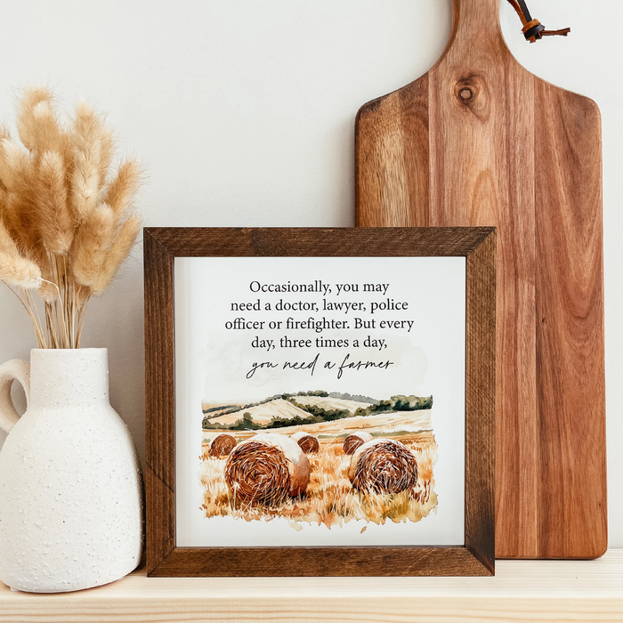 Three Times A Day You Need A Farmer Framed Wood Sign