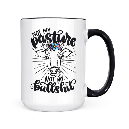 Not My Pasture | 15oz Mug