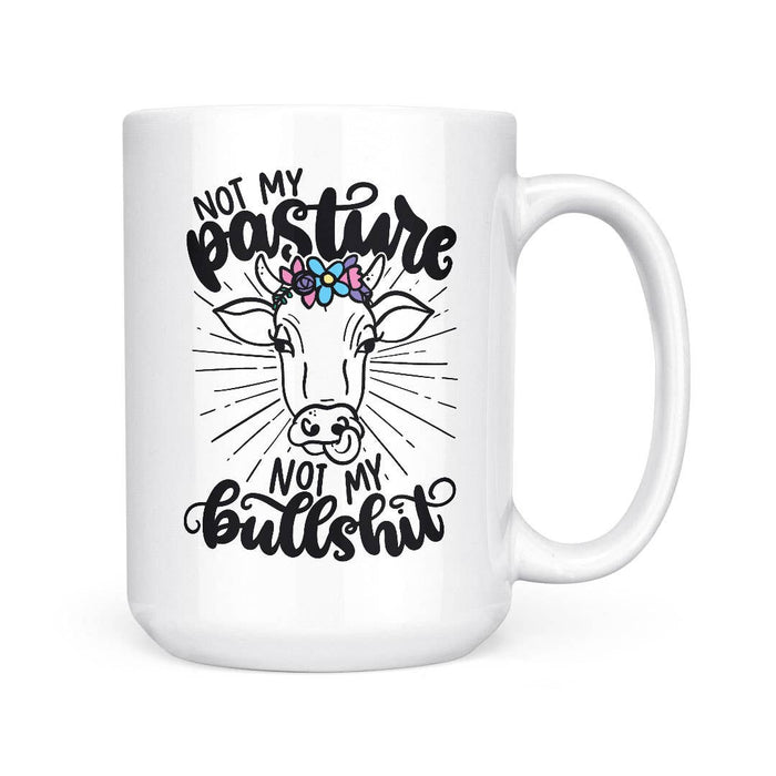 Not My Pasture | 15oz Mug