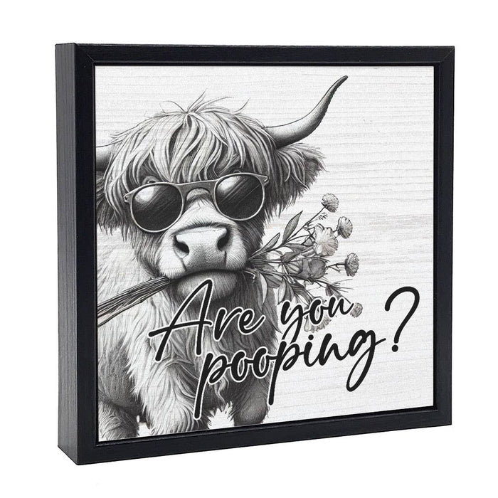 Are You Pooping? | Wood Sign