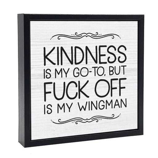 Kindness Is My Go To | Wood Sign