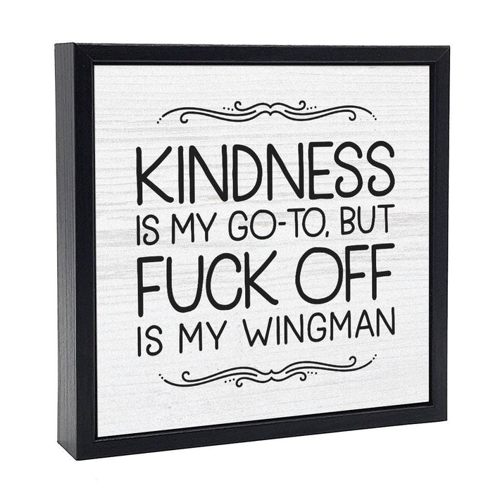 Kindness Is My Go To | Wood Sign