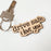 Drive Safe I Love You Wooden Keychain