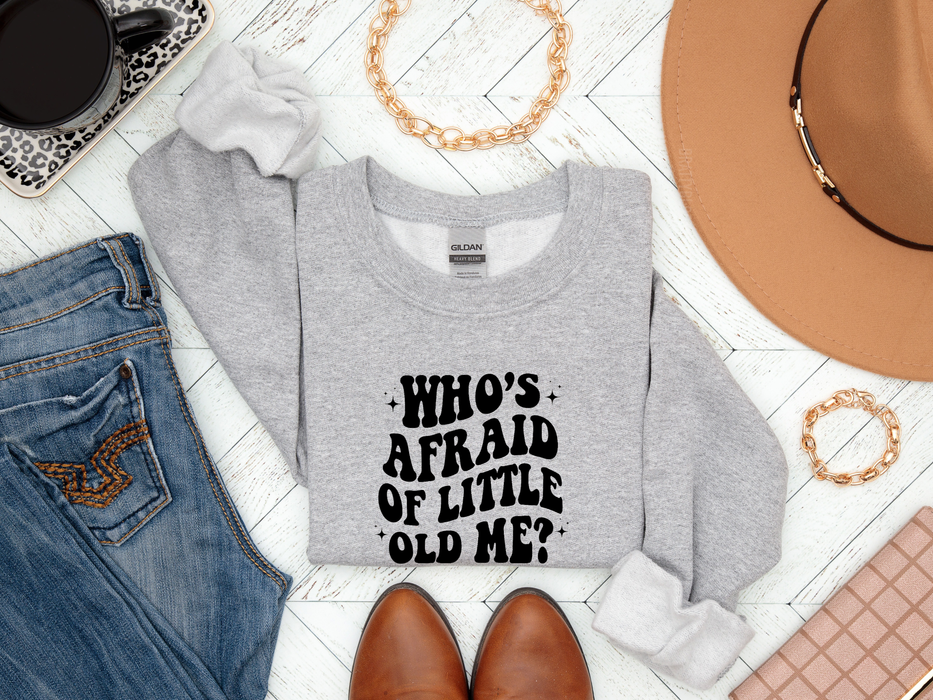 Who's Afraid of Little Old Me ADULT Sweatshirt |Taylor Swift