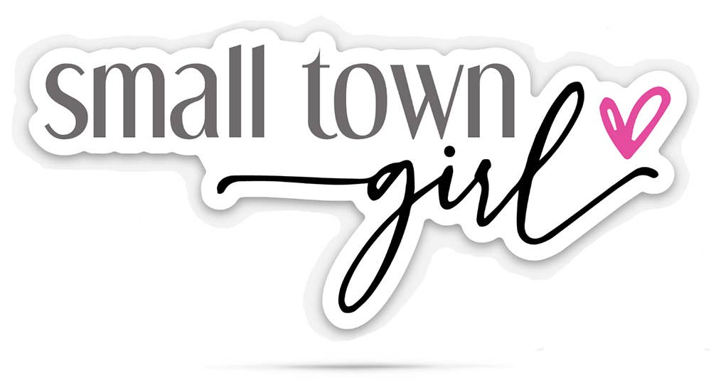 Small town girl | 3" vinyl stickers