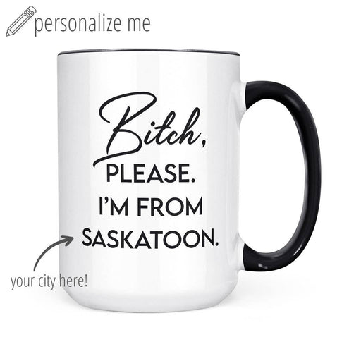 Bitch, Please. I'm From Balgonie | 15oz Mug