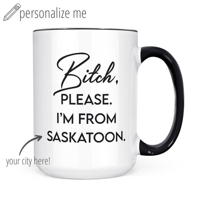 Bitch, Please. I'm From White City | 15oz Mug