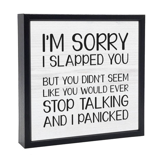 I'm Sorry I Slapped You | Wood Sign