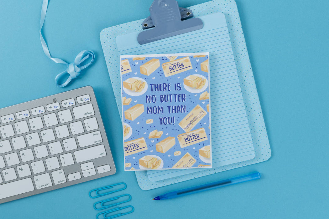 There Is No Butter Mom Than You! - Greeting Card