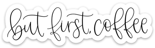 But First Coffee Sticker, 4x1.25in