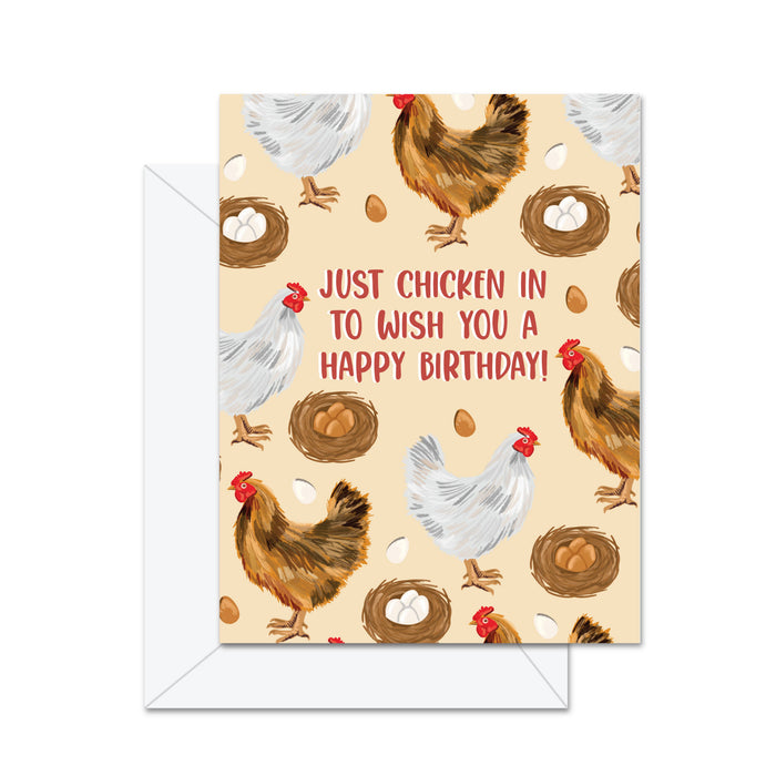 Just Chicken In To Wish You A Happy Birthday- Greeting Card