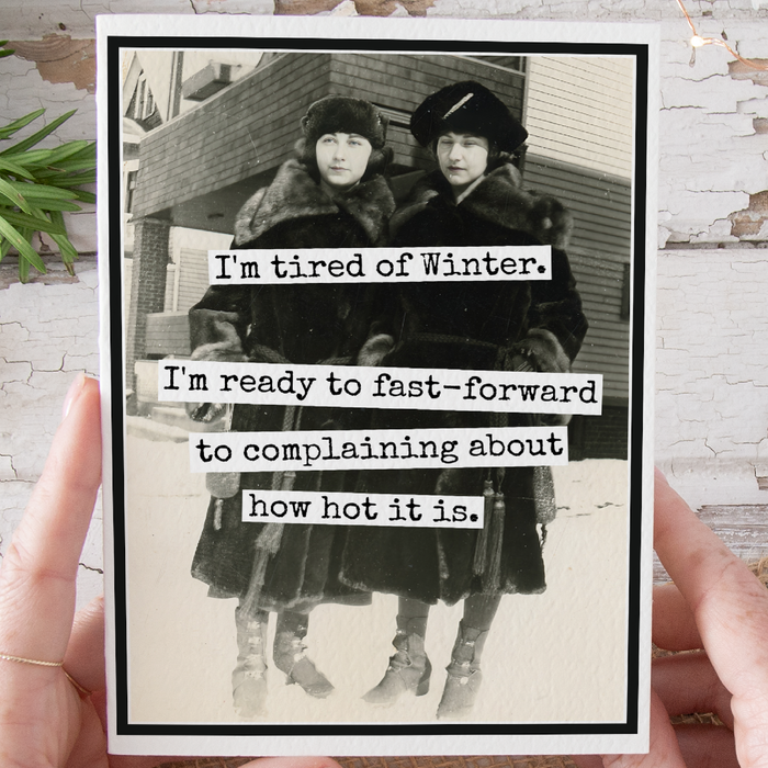 Funny Christmas Card. I'm Tired of Winter...