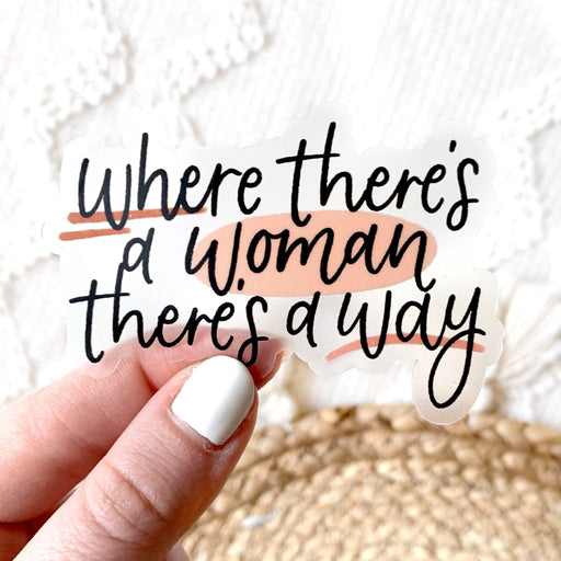 Clear Where There's a Woman There's a Way Sticker, 3x2in