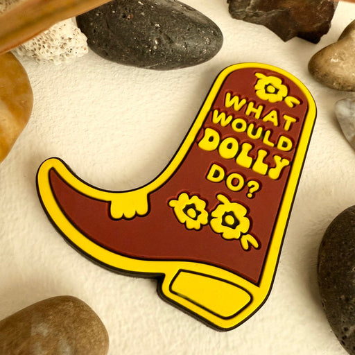 "What Would Dolly Do?" Cowboy Boot Magnet