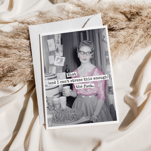 What (And I Can't Stress This Enough) The Fuck. Card.