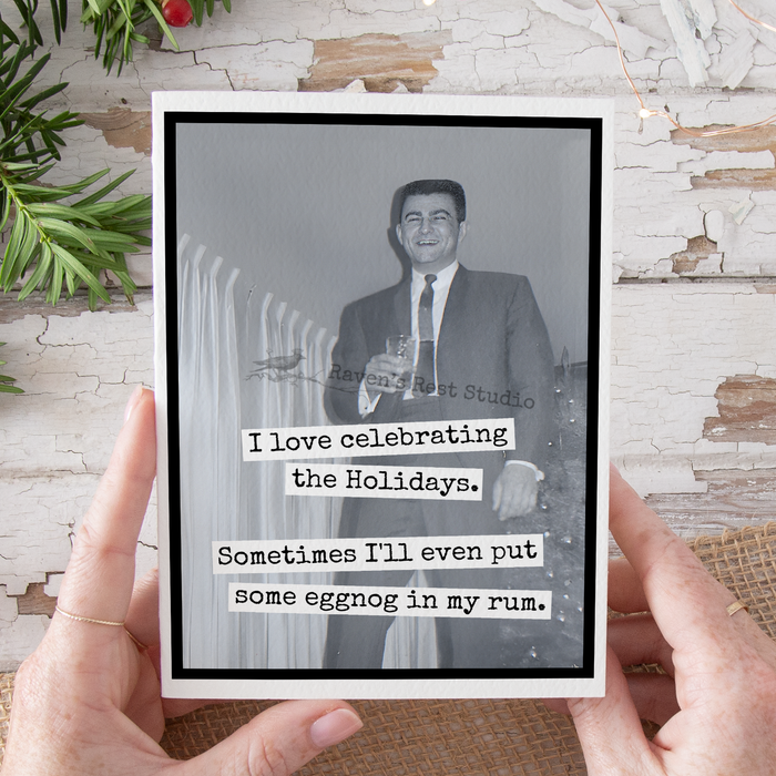 Unconventional Funny Christmas Card. Eggnog in my Rum.