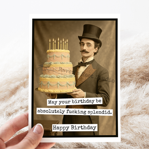 Funny Birthday Card For Man. Be Absolutely Fucking Splendid.