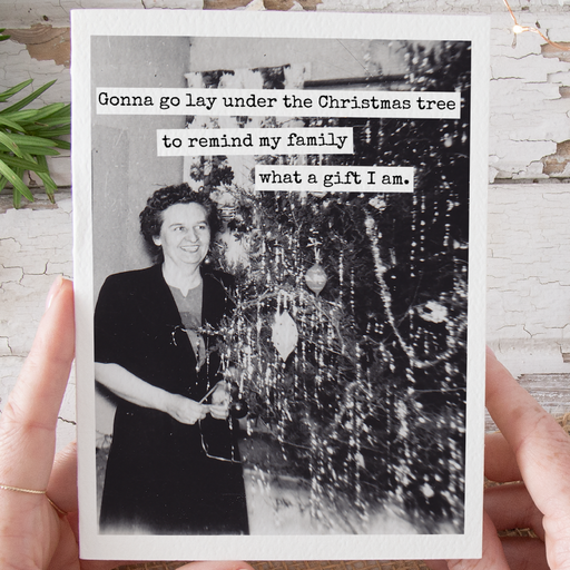 Gonna Go Lay Under The Christmas Tree To Remind My Family...