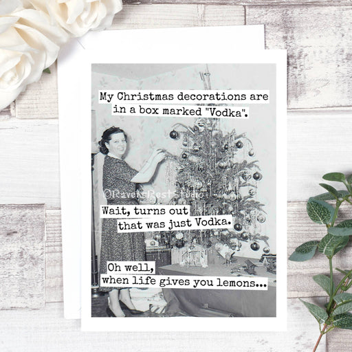 My Christmas Decorations Are In A Box Marked "Vodka"...