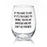 If You Have To Ask | 17oz Wine Glass