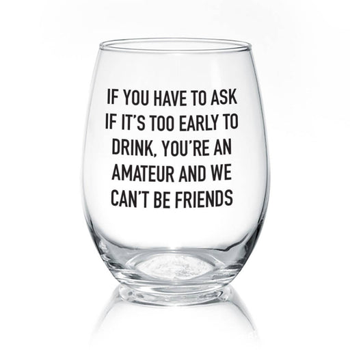 If You Have To Ask | 17oz Wine Glass