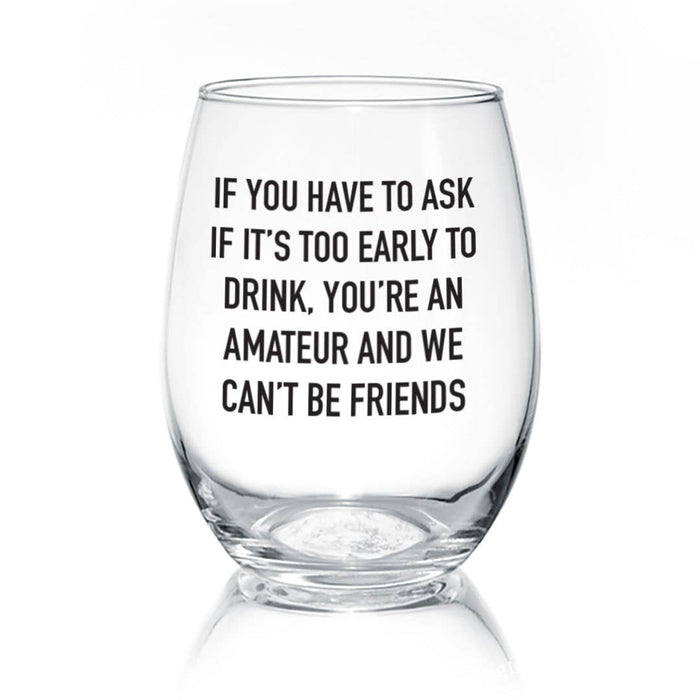 If You Have To Ask | 17oz Wine Glass