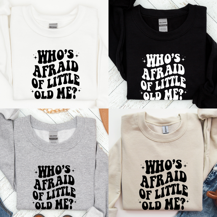 Who's Afraid of Little Old Me ADULT Sweatshirt |Taylor Swift