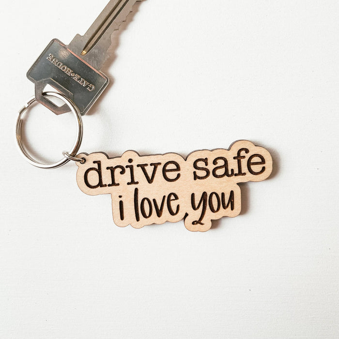 Drive Safe I Love You Wooden Keychain