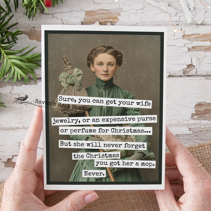 Unconventional Funny Christmas Card. Never Forget the Mop.