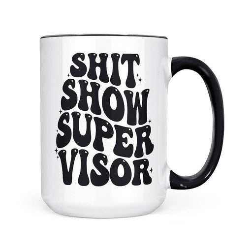 Shit Show Supervisor | 15oz Mug