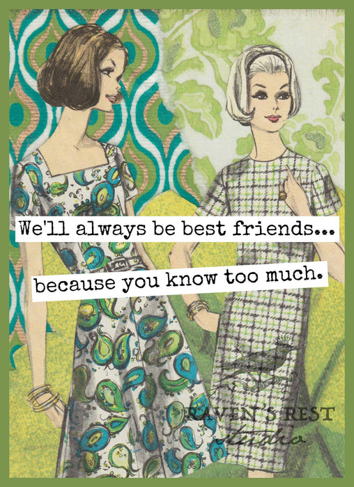 We'll Always Be Best Friends... Because You Know Too Much.