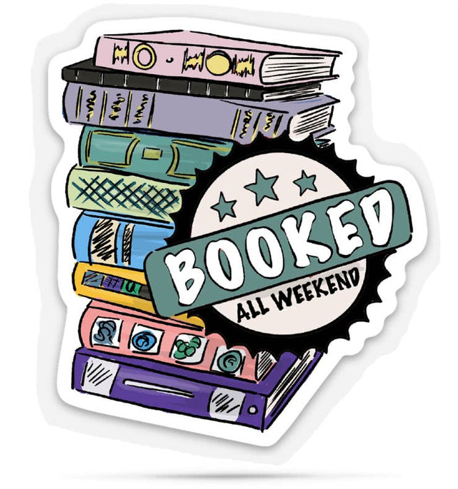 Bookish Stickers | Booked all weekend | Book Lover | Reading