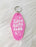 Tired Moms Club Pink Keychain